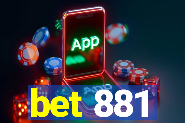 bet 881